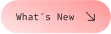 whats new